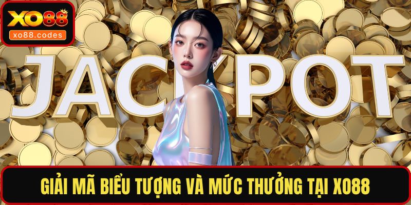 Giải mã biểu tượng và mức thưởng tại XO88