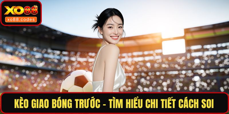 Kèo giao bóng trước