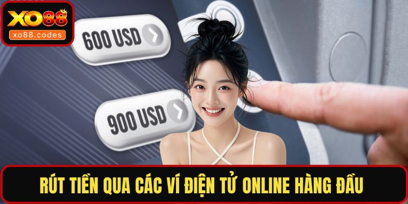 Rút tiền qua các ví điện tử online hàng đầu