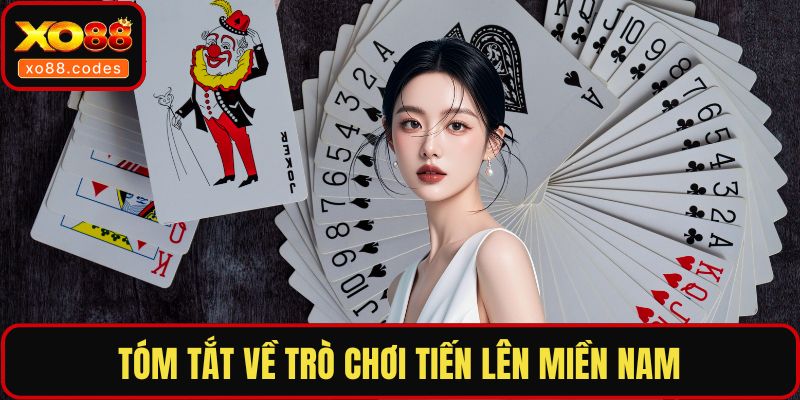 Tóm tắt về trò chơi Tiến Lên Miền Nam
