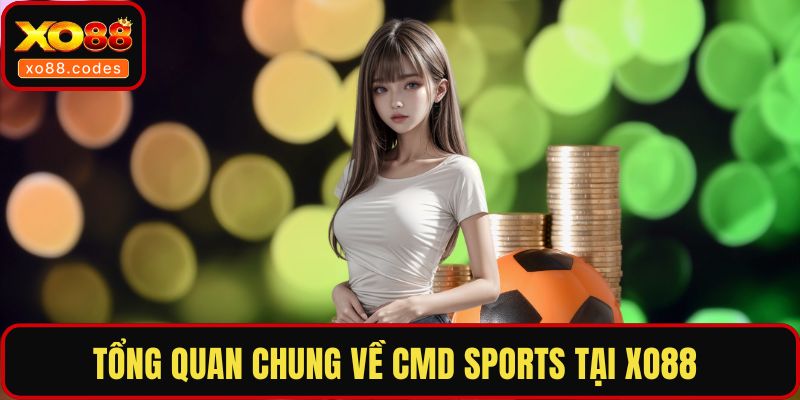 Tổng quan chung về CMD Sports tại XO88