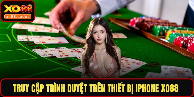 Truy cập trình duyệt trên thiết bị iPhone XO88
